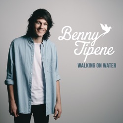 Benny Tipene - Walking On Water