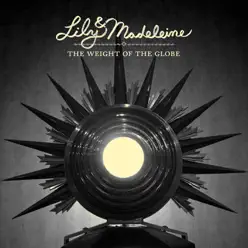 The Weight of the Globe - EP - Lily & Madeleine