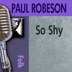 So Shy by Paul Robeson album reviews, ratings, credits