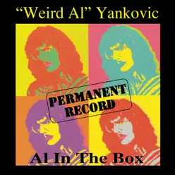 Permanent Record: Al In the Box - Weird Al Yankovic