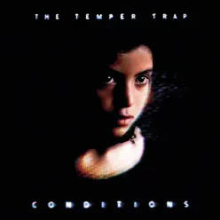 Conditions - The Temper Trap