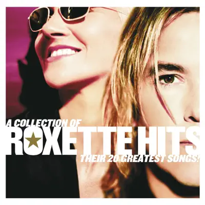 A Collection of Roxette Hits! - Their 20 Greatest Songs! - Roxette