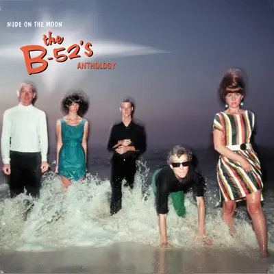 Nude On the Moon - The B-52's Anthology - The B-52's