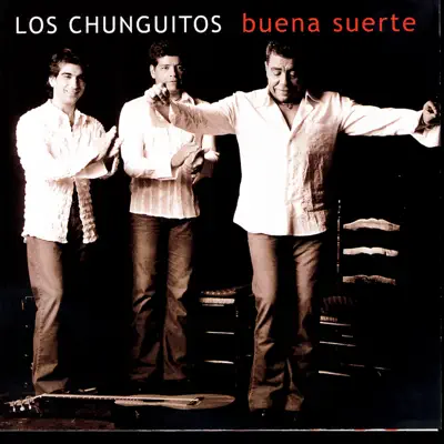 Buena Suerte - Los Chunguitos Buena Suerte - Los Chunguitos