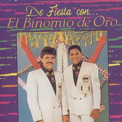 De Fiesta Con el Binomio de Oro - Binomio De Oro De Fiesta Con el Binomio de Oro - Binomio De Oro