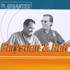 Gigantes: Chrystian & Ralf - Chrystian & Ralf