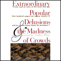 Joseph de la Vega, Charles Mackay & Martin S. Fridon - Extraordinary Popular Delusions and the Madness of Crowds and Confusion (Unabridged) artwork