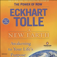 Eckhart Tolle - A New Earth: Awakening To Your Life's Purpose (Unabridged) artwork