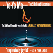 A Playlist Without Borders - Yo-Yo Ma & Silkroad Ensemble