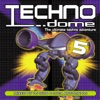 Technodome 5