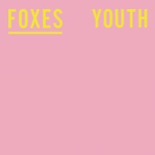 Foxes - Youth (Radio Edit)