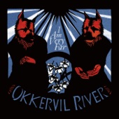 Okkervil River - Wake and Be Fine