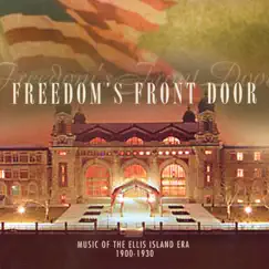 Freedom's Front Door - Music of the Ellis Island Era 1900-1930 by Various Artists album reviews, ratings, credits