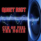 Quiet Riot - Cum On Feel the Noize