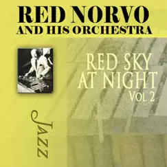 Red Sky At Night, Vol. 2 by Red Norvo and His Orchestra album reviews, ratings, credits