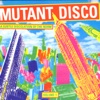 Mutant Disco, Vol. 1, 2005