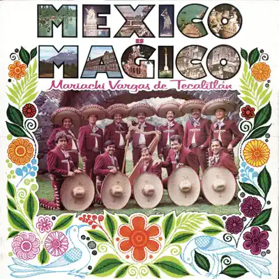 México es Mágico - Mariachi Vargas de Tecalitlán México es Mágico - Mariachi Vargas de Tecalitlán