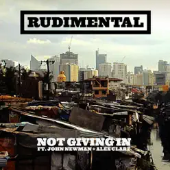 Not Giving In (feat. John Newman & Alex Clare) - EP - Rudimental