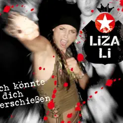 Ich könnte dich erschießen - EP - Liza Li Ich könnte dich erschießen - EP - Liza Li