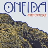 Oneida - To Seed and Flower