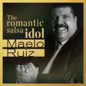 Maelo Ruiz … The Romantic Salsa Idol artwork