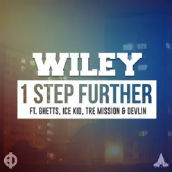 1 Step Further (feat. Ghetts, Ice Kid, Devlin & Tre Mission) - Single [North American Revox] - Single - Wiley
