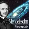 Mendelssohn: Essentials album lyrics, reviews, download