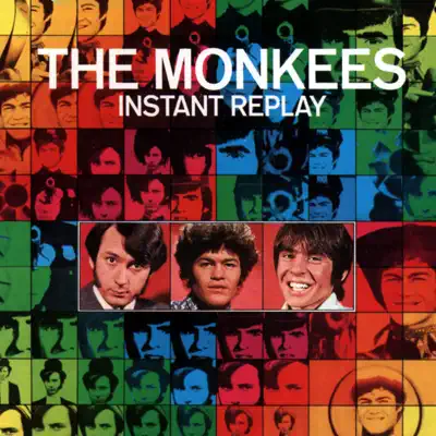 Instant Replay (Deluxe Edition) - The Monkees