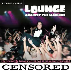 Lounge Against the Machine - Richard Cheese