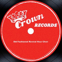 Old Fashioned Revival Hour Choir - Pardoning Grace