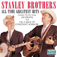 The Stanley Brothers - All-Time Greatest Hits artwork