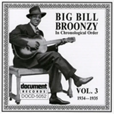 Big Bill Broonzy Vol. 3 (1934-1935) - Big Bill Broonzy