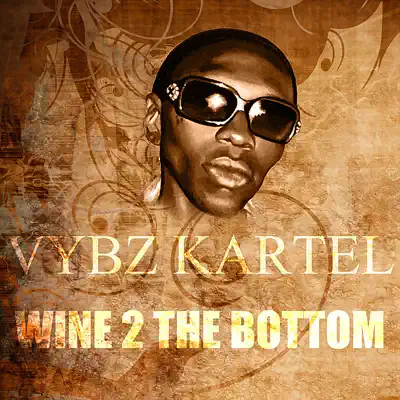 Wine 2 the Bottom - Single - Vybz Kartel