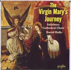 The Virgin Mary's Journey by Salisbury Cathedral Choir, David Halls, Daniel Cook (organ) & Simon Jacobs (organ) album reviews, ratings, credits