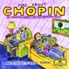 Mad About Chopin