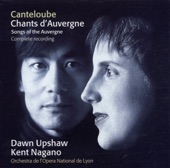 Dawn Upshaw, Robert Spano & Atlanta Symphony Orchestra - Chansons bourguignonnes du Pays de Beaune: Il était une fille, une fille d'honneur, for voice & orchestra
