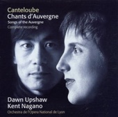 Dawn Upshaw - Canteloube : Chants d'Auvergne : Jou l'pount d'o Mirabel