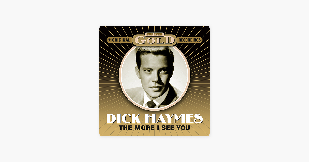 Dick haymes the more i see you all not Dick haymes the more i see you theme