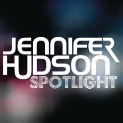 Spotlight (Mixes) - Jennifer Hudson