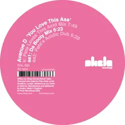 You Love This Ass - EP - Avenue D You Love This Ass - EP - Avenue D