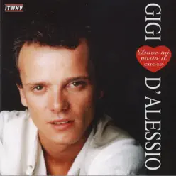 Dove mi porta il cuore - Gigi D'Alessio