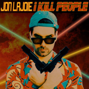 I Kill People - Jon Lajoie