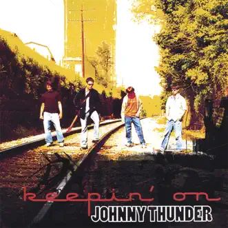 Keepin' On by Johnny Thunder album reviews, ratings, credits