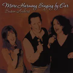 More Harmony Singing By Ear: CD 1 by Susan Anders album reviews, ratings, credits
