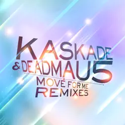 Move for Me (Remixes) - EP - Kaskade