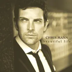 Beautiful Life - Single - Chris Mann Beautiful Life - Single - Chris Mann