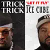 Let It Fly (feat. Ice Cube) - Single album lyrics, reviews, download