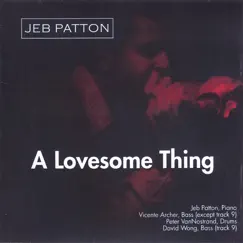 A Lovesome Thing by Jeb Patton album reviews, ratings, credits