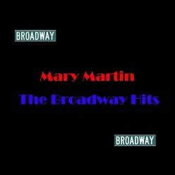 Mary Martin - The Broadway Hits - Mary Martin