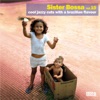 Sister Bossa, Vol. 10 - Cool Jazzy Cuts With a Brazilian Flavour